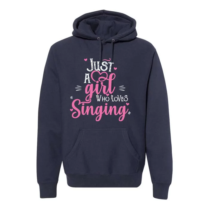 Just A Girl Who Loves Singing Female Singer Gift Premium Hoodie