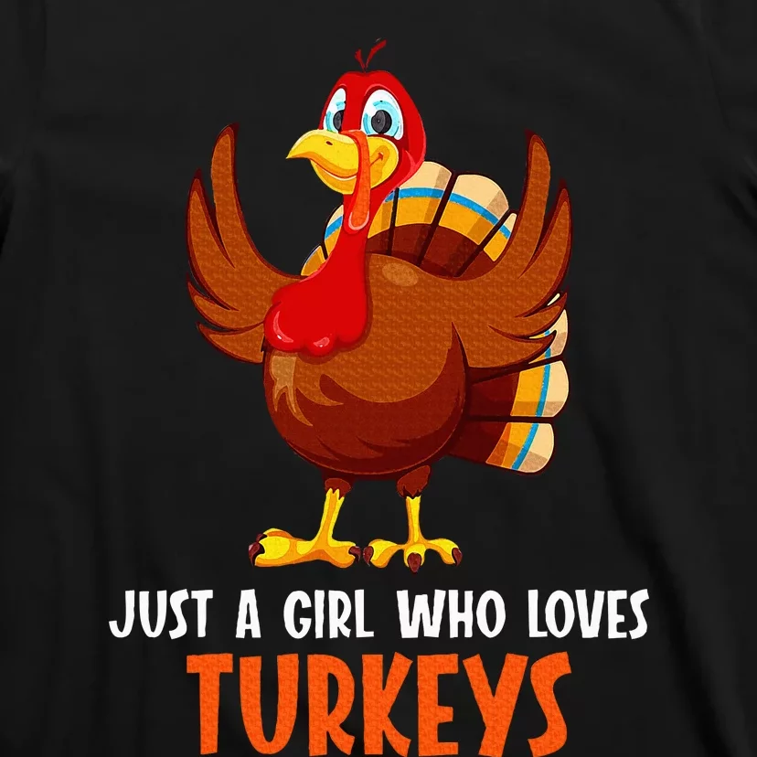 Just a girl who loves Turkeys Turkey T-Shirt