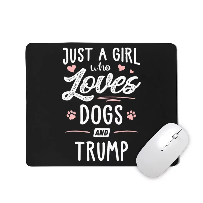 Just A Girl Who Loves Dogs And Trump Gift Dog Lover Mousepad