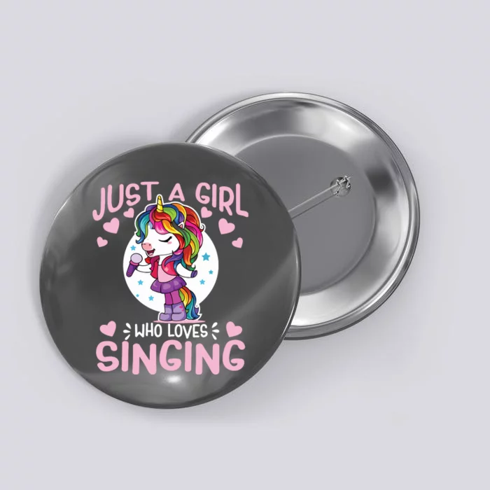 Just A Girl Who Loves Singing Funny Karaoke Singer Unicorn Button