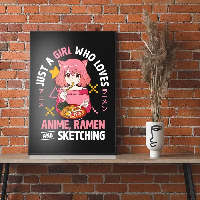 Just A Girl Who Loves Anime Ramen And Sketching Girl Teens Poster