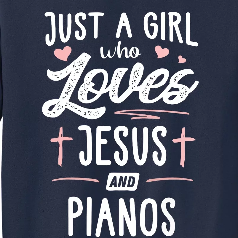 Just A Girl Who Loves Jesus And Pianos Girls Women Sweatshirt