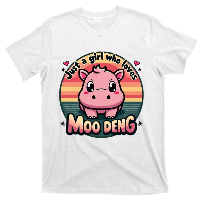 Just A Girl Who Loves Moo Deng Cute Baby Hippo Moo Deng Cute T-Shirt