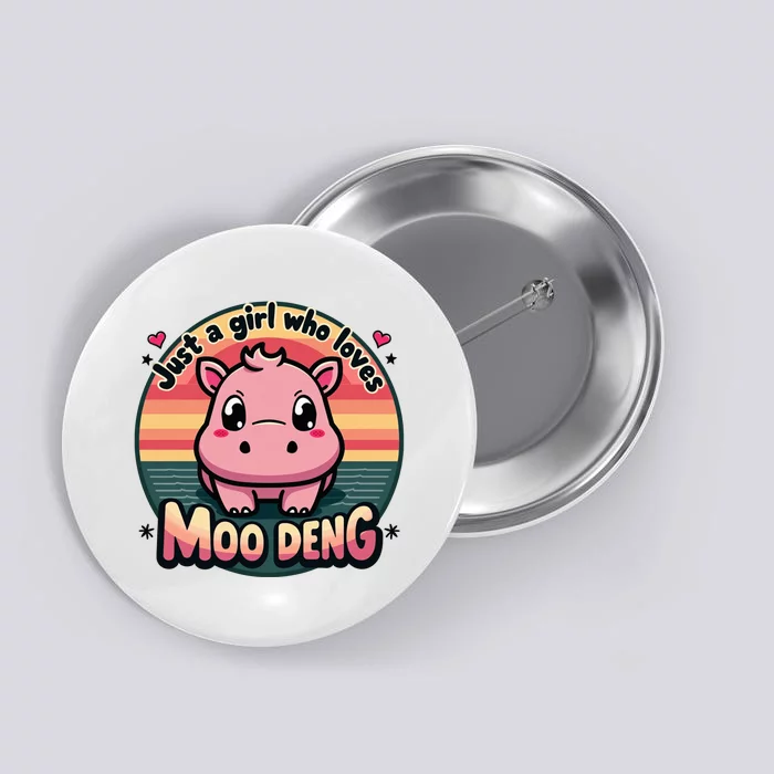 Just A Girl Who Loves Moo Deng Cute Baby Hippo Moo Deng Cute Button