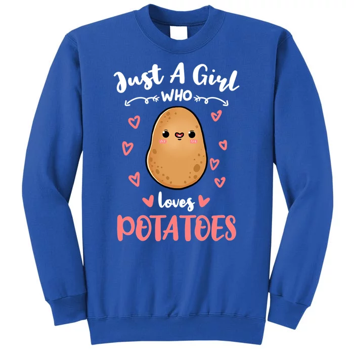 Just A Girl Who Loves Potatoes Gift Tall Sweatshirt