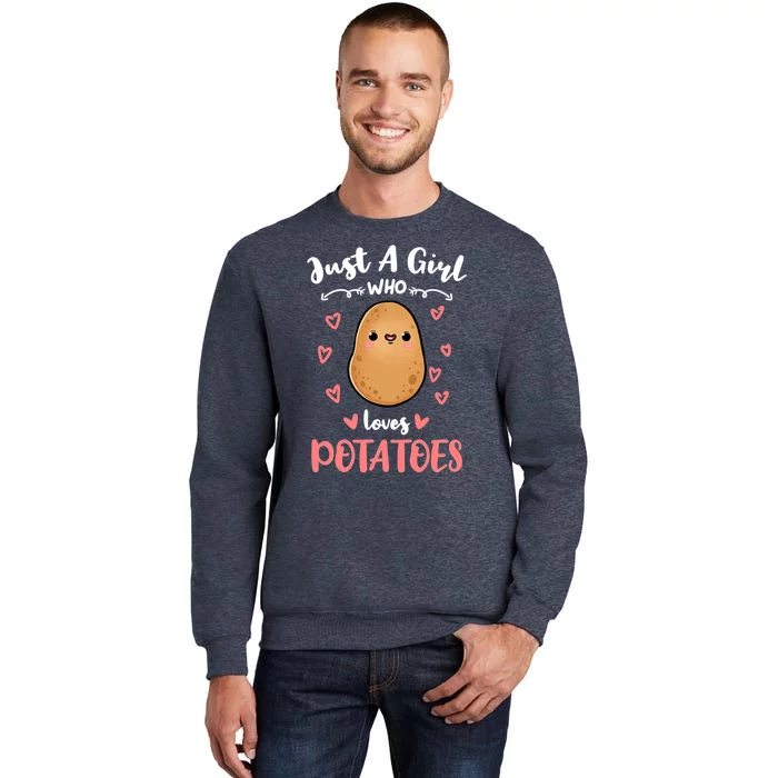 Just A Girl Who Loves Potatoes Gift Sweatshirt