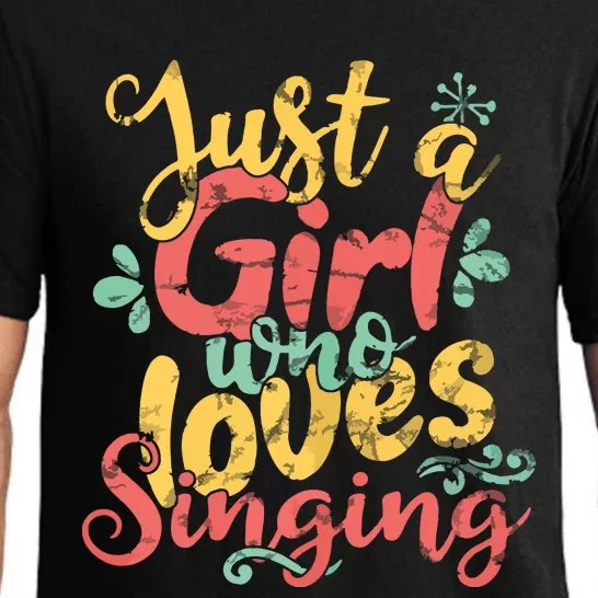 Just A Girl Who Loves Singing Gift T Pajama Set