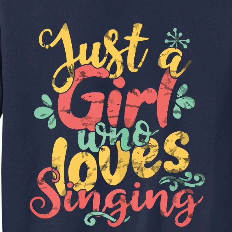 Just A Girl Who Loves Singing Gift T Sweatshirt