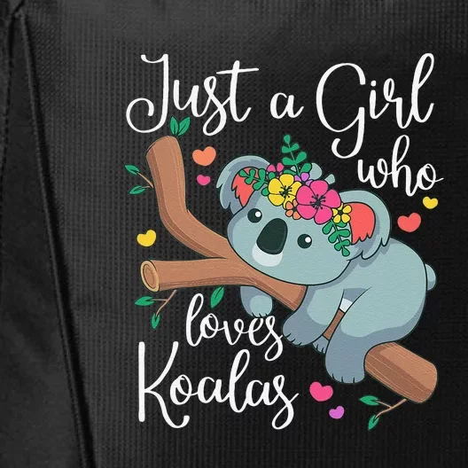 Just A Girl Who Loves Koalas Funny Koala Bear City Backpack