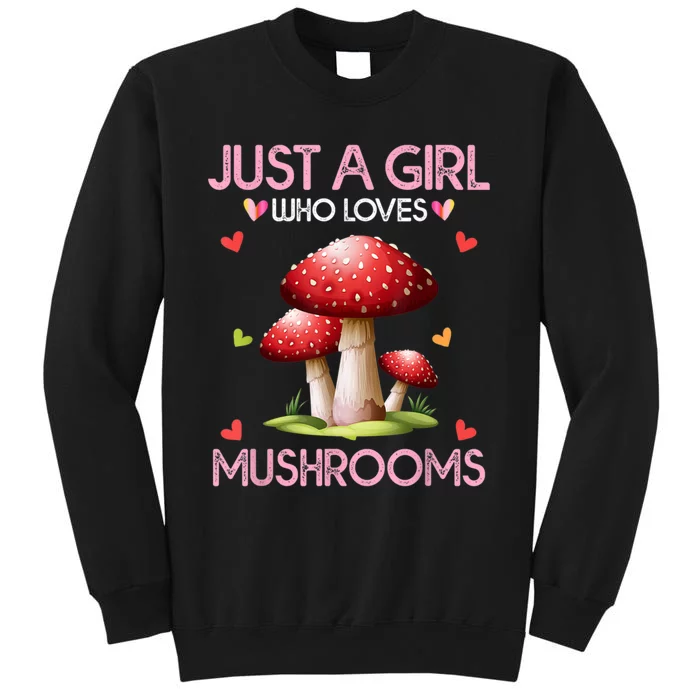 Just A Girl Who Loves Mushroom Hunting Tall Sweatshirt