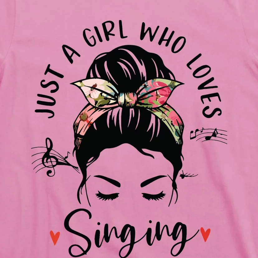 Just A Girl Who Loves Singing Hair Bun Gifts For Singer T-Shirt