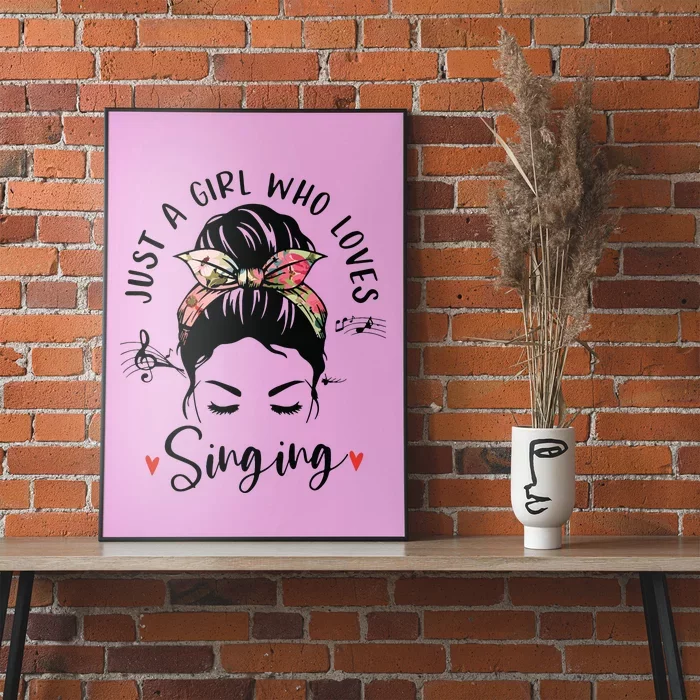 Just A Girl Who Loves Singing Hair Bun Gifts For Singer Poster