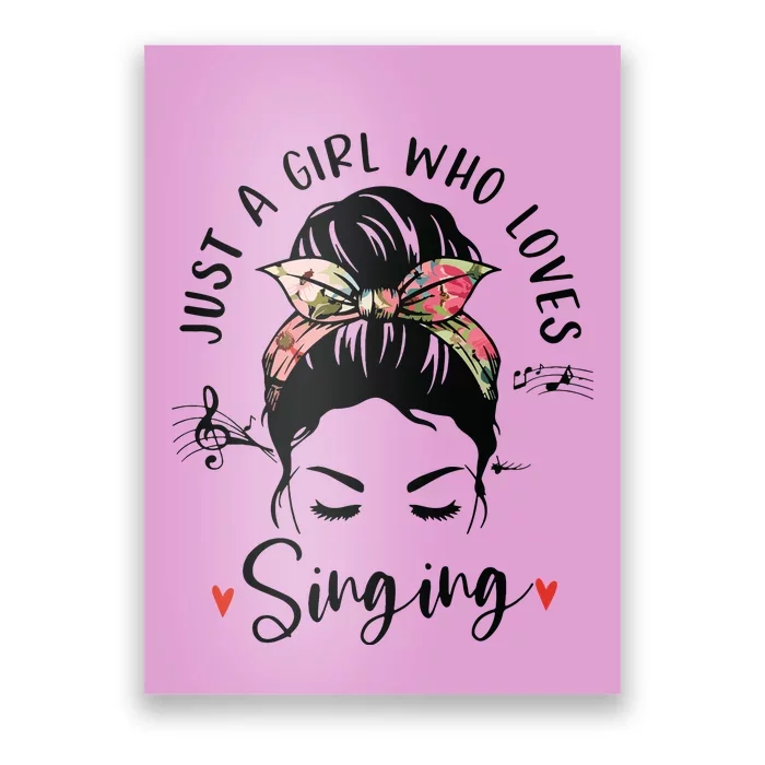 Just A Girl Who Loves Singing Hair Bun Gifts For Singer Poster