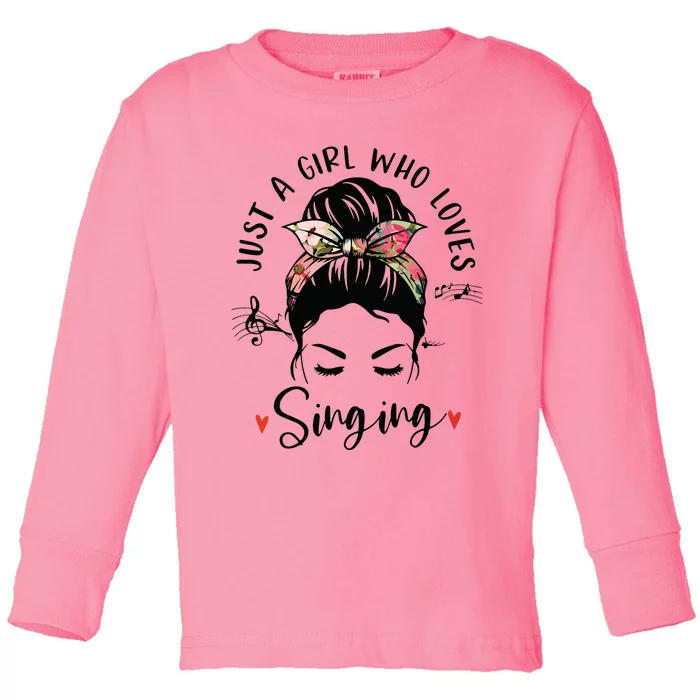 Just A Girl Who Loves Singing Hair Bun Gifts For Singer Toddler Long Sleeve Shirt