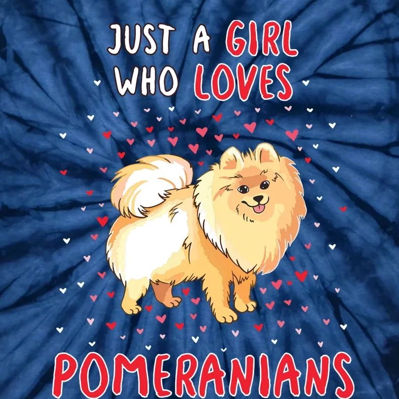 Just A Girl Who Loves Pomeranians Funny Quote For Women Tie-Dye T-Shirt