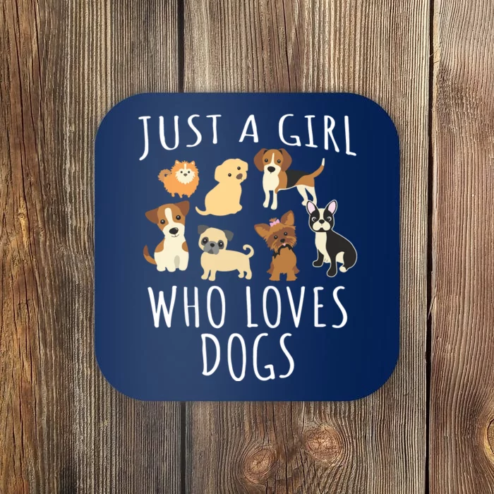 Just A Girl Who Loves Dogs Funny Puppy Coaster