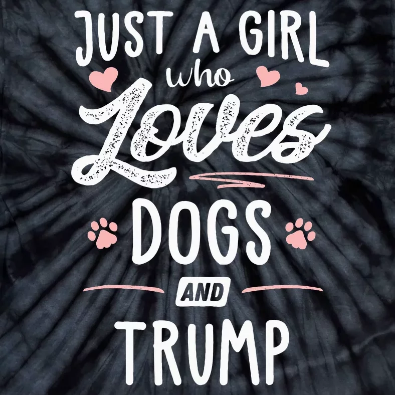 Just A Girl Who Loves Dogs And Trump Gift Dog Lover Tie-Dye T-Shirt