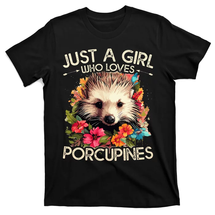 Just A Girl Who Loves Porcupines Floral Design T-Shirt