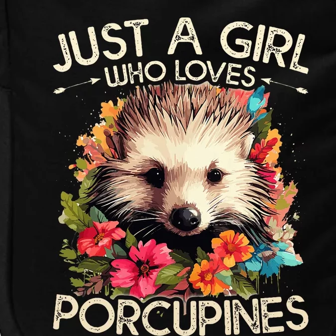 Just A Girl Who Loves Porcupines Floral Design Impact Tech Backpack