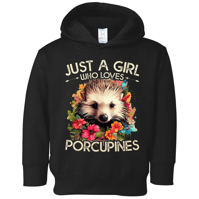 Just A Girl Who Loves Porcupines Floral Design Toddler Hoodie