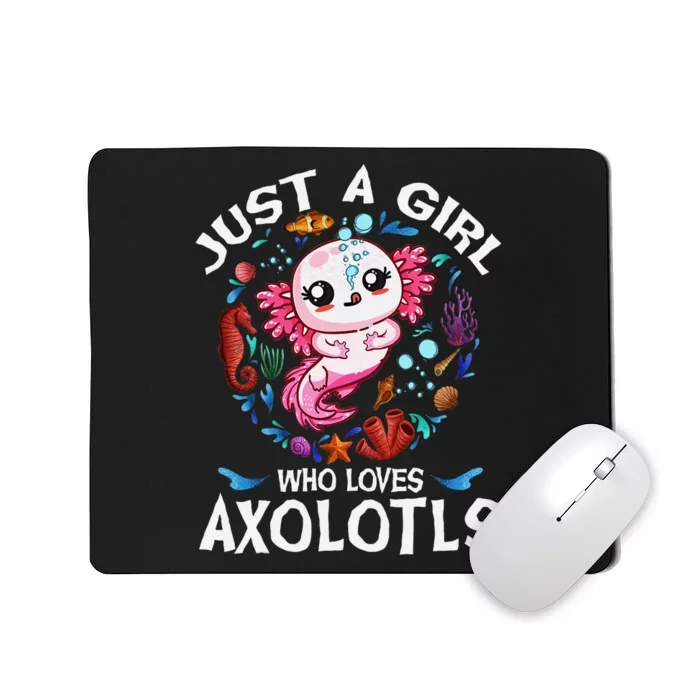 Just A Girl Who Loves Axolotls Cute Axolotl Mousepad