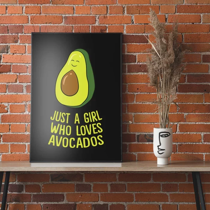 Just A Girl Who Loves Avocados Cute Avocado Poster