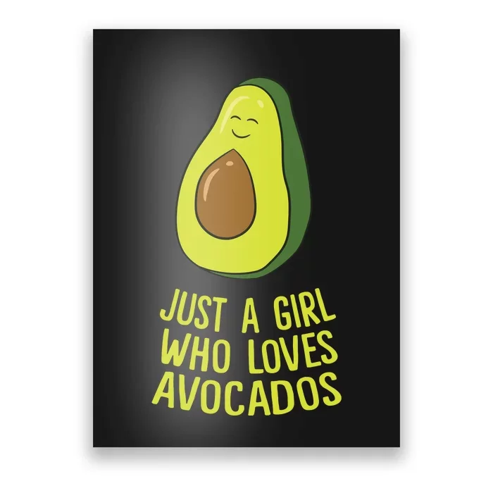 Just A Girl Who Loves Avocados Cute Avocado Poster