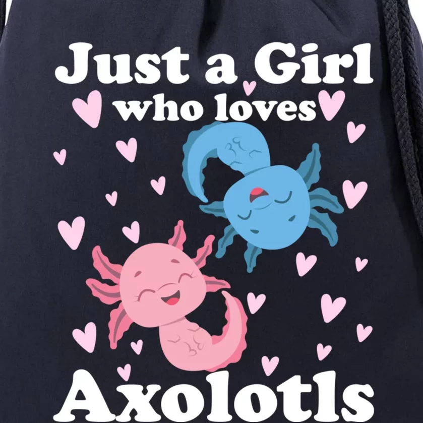 Just A Girl Who Loves Axolotls Axolotl Cute Kawaii Design Gift Drawstring Bag