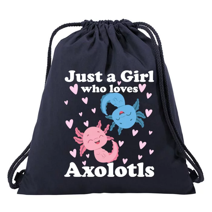 Just A Girl Who Loves Axolotls Axolotl Cute Kawaii Design Gift Drawstring Bag