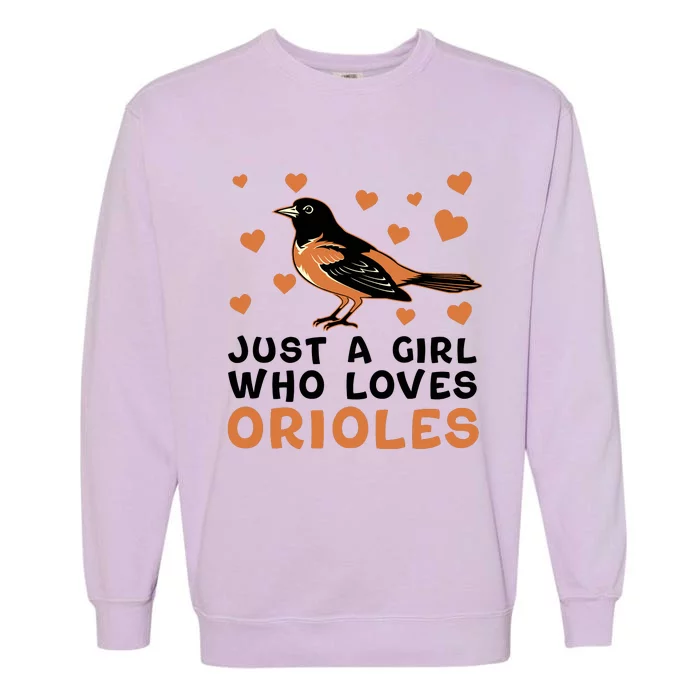 Just A Girl Who Loves Orioles Birds Oriole Lovers Garment-Dyed Sweatshirt