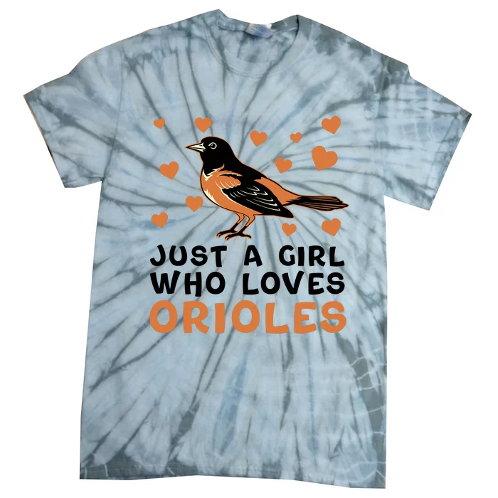 Just A Girl Who Loves Orioles Birds Oriole Lovers Tie-Dye T-Shirt