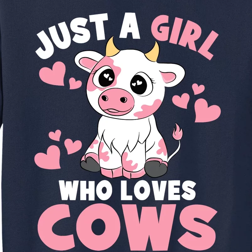 Just A Girl Who Loves Cows Cute Cow Lover Cow Print Tall Sweatshirt