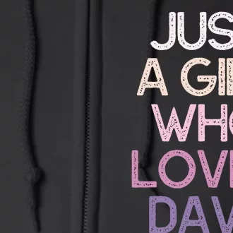 Just A Girl Who Loves Dave Name Gift Full Zip Hoodie