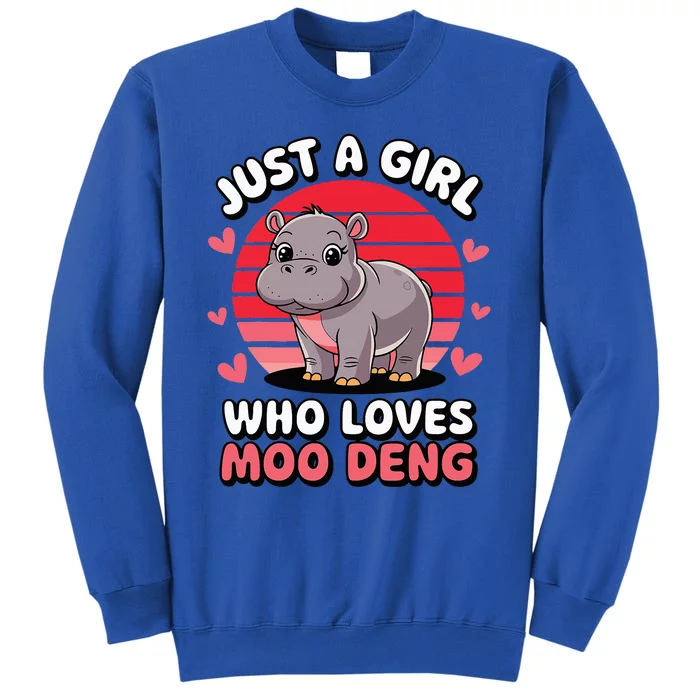 Just A Girl Who Loves Moo Deng Cute Baby Hippo Tall Sweatshirt