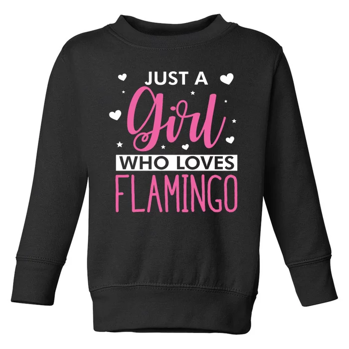 Just A Girl Who Loves Flamingo Toddler Sweatshirt