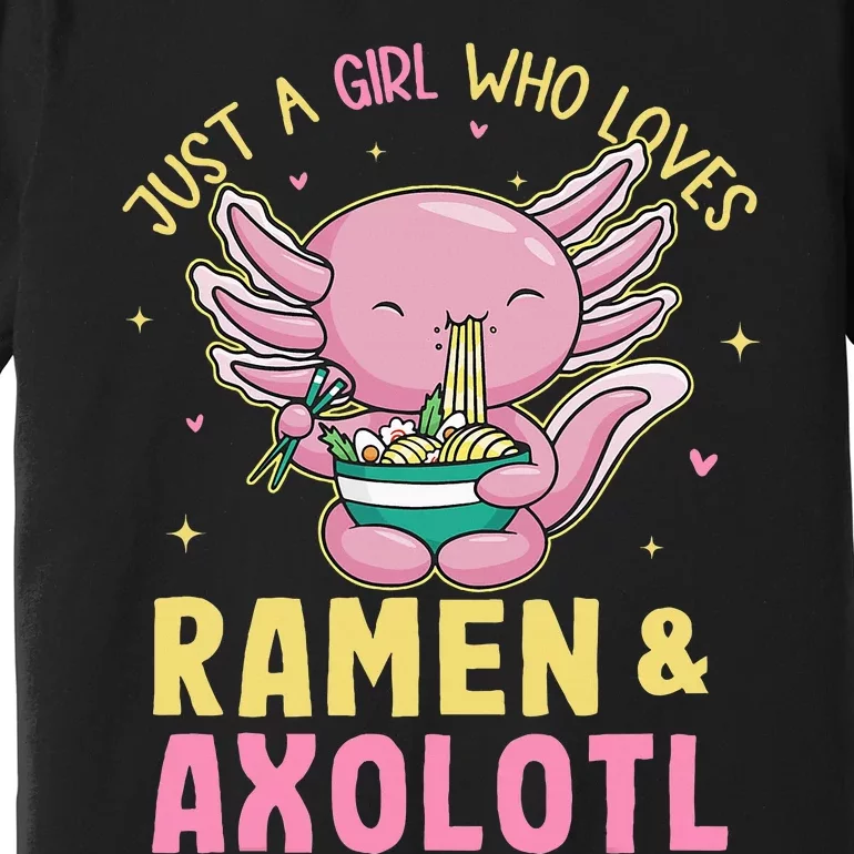 Just A Girl Who Love Ramen And Axolotl Kawaii Anime Japanese Premium T-Shirt