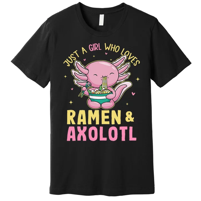 Just A Girl Who Love Ramen And Axolotl Kawaii Anime Japanese Premium T-Shirt