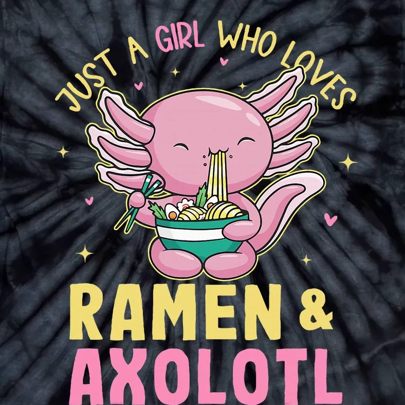 Just A Girl Who Love Ramen And Axolotl Kawaii Anime Japanese Tie-Dye T-Shirt