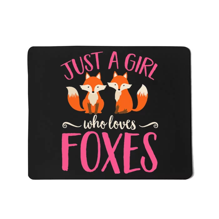 Just A Girl Who Loves Foxes Animal Lover Cute Fox Mousepad