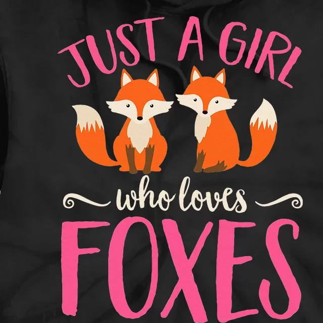 Just A Girl Who Loves Foxes Animal Lover Cute Fox Tie Dye Hoodie