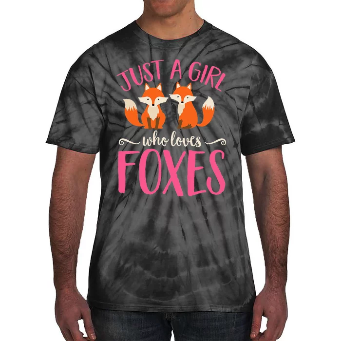 Just A Girl Who Loves Foxes Animal Lover Cute Fox Tie-Dye T-Shirt