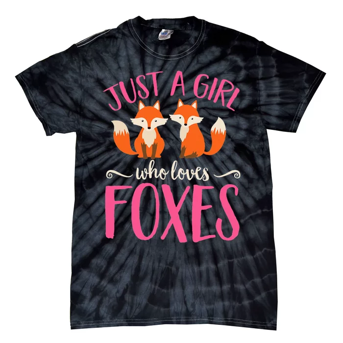 Just A Girl Who Loves Foxes Animal Lover Cute Fox Tie-Dye T-Shirt