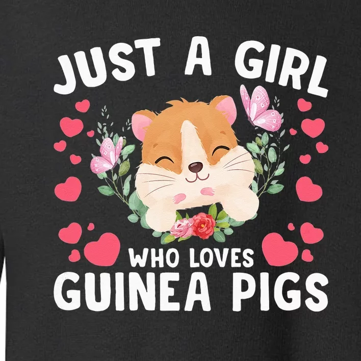 Just A Girl Who Loves Guinea Pigs Cute Guinea Pig Toddler Sweatshirt