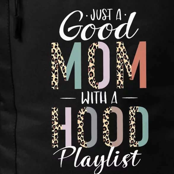 Just A Good Mom with A Hood Playlist Mama Gifts Funny Daily Commute Backpack