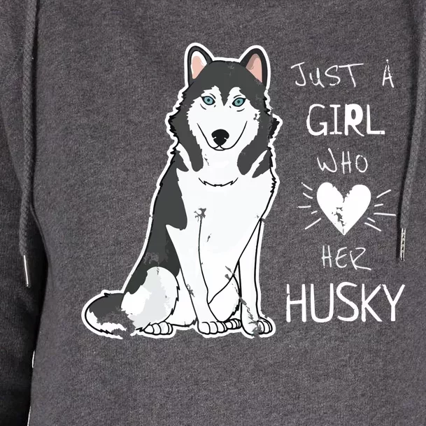 Just A Girl Who Loves Her Husky Dog Puppy Love Womens Funnel Neck Pullover Hood