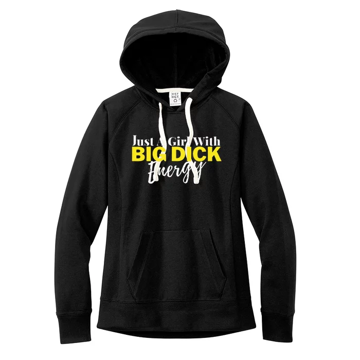 Just A Girl With Big Dick Energy Design Women's Fleece Hoodie