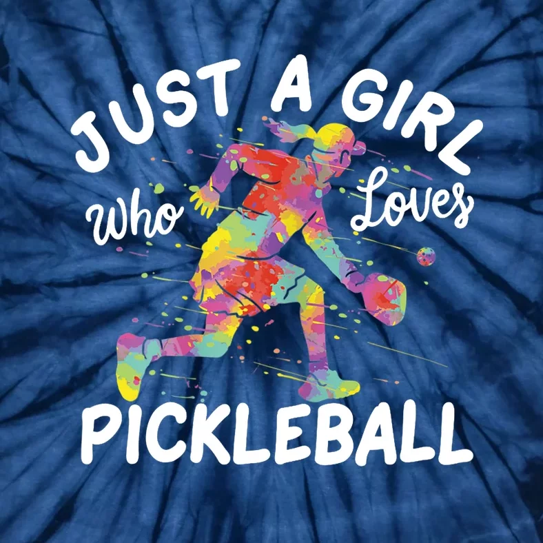 Just A Girl Who Loves Pickleball Tie-Dye T-Shirt