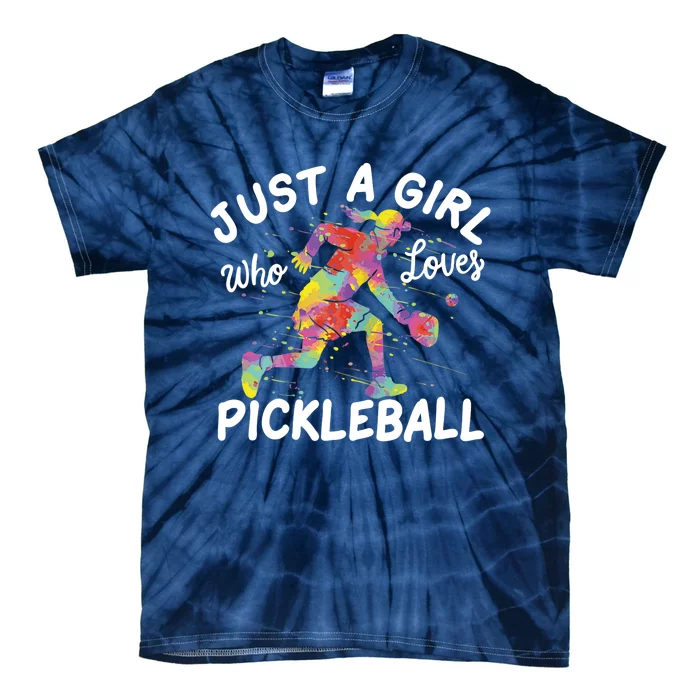 Just A Girl Who Loves Pickleball Tie-Dye T-Shirt