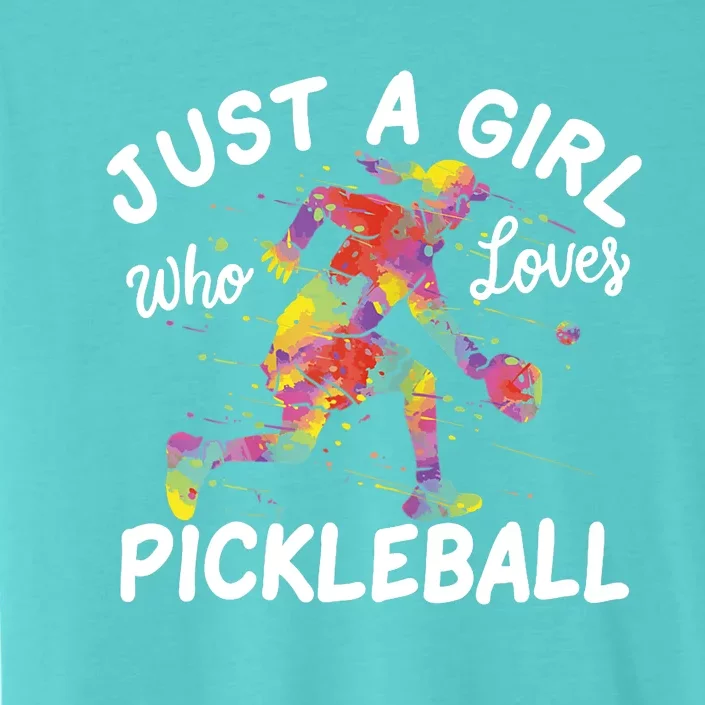 Just A Girl Who Loves Pickleball ChromaSoft Performance T-Shirt