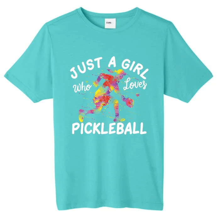 Just A Girl Who Loves Pickleball ChromaSoft Performance T-Shirt